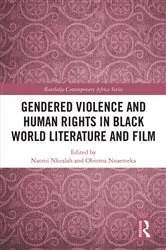 Book cover of Gendered Violence and Human Rights in Black World Literature and Film by Naomi Nkealah