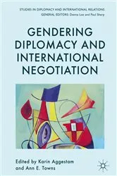 Book cover of Gendering Diplomacy and International Negotiation by Karin Aggestam