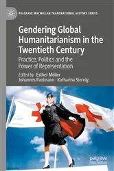 Book cover of Gendering Global Humanitarianism in the Twentieth Century by Esther Möller