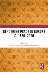 Book cover of Gendering Peace in Europe c. 1880–2000 by Julie V. Gottlieb