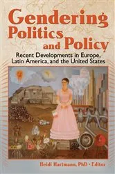 Book cover of Gendering Politics and Policy by Heidi I. Hartmann