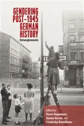 Book cover of Gendering Post-1945 German History by Karen Hagemann