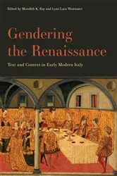 Book cover of Gendering the Renaissance by Meredith K. Ray