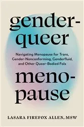 Book cover of Genderqueer Menopause by Lasara Firefox Allen