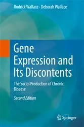 Book cover of Gene Expression and Its Discontents (2nd ed.) by Rodrick Wallace