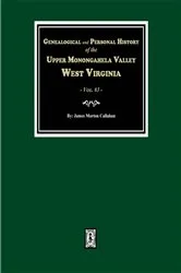 Book cover of Genealogical and Personal History of Upper Monongahela Valley, West Virginia. (Volume #3) by James Morton Callahan