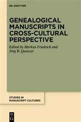 Book cover of Genealogical Manuscripts in Cross-Cultural Perspective by Markus Friedrich