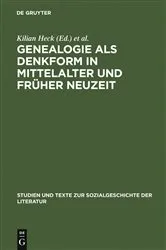 Book cover of Genealogie als Denkform in Mittelalter und Früher Neuzeit by Kilian Heck