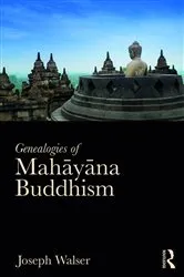 Book cover of Genealogies of Mahāyāna Buddhism by Joseph Walser