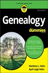 Book cover of Genealogy For Dummies (8th ed.) by Matthew L. Helm