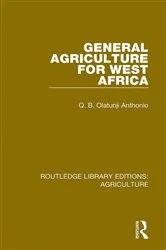 Book cover of General Agriculture for West Africa by Q.B. Olatunji Anthonio