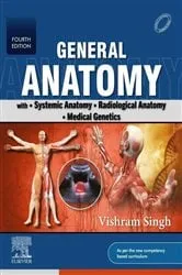 Book cover of General Anatomy- with Systemic Anatomy, Radiological Anatomy, Medical Genetics - E-Book (4th ed.) by Vishram Singh
