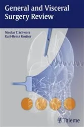 Book cover of General and Visceral Surgery Review by Nicolas T. Schwarz