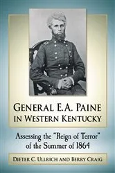 Book cover of General E.A. Paine in Western Kentucky by Dieter C. Ullrich
