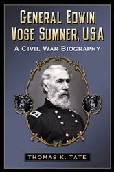 Book cover of General Edwin Vose Sumner, USA by Thomas K. Tate