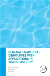 Book cover of General Fractional Derivatives with Applications in Viscoelasticity by Xiao-Jun Yang