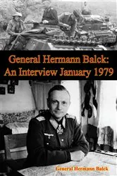 Book cover of General Hermann Balck: An Interview January 1979 by Unknown