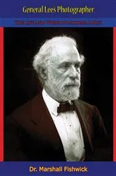 Book cover of General Lee’s Photographer by Dr. Marshall Fishwick