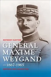 Book cover of General Maxime Weygand, 1867-1965 by Unknown