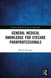 Book cover of General Medical Knowledge for Eyecare Paraprofessionals by Marvin Bittinger