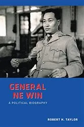 Book cover of General Ne Win by Robert Taylor