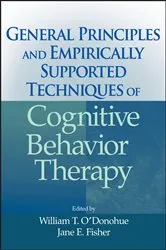 Book cover of General Principles and Empirically Supported Techniques of Cognitive Behavior Therapy by William T. O'Donohue