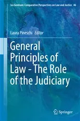 Book cover of General Principles of Law - The Role of the Judiciary by Laura Pineschi