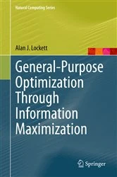 Book cover of General-Purpose Optimization Through Information Maximization by Alan J. Lockett