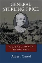 Book cover of General Sterling Price and the Civil War in the West by Unknown