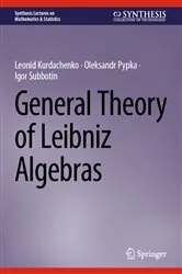 Book cover of General Theory of Leibniz Algebras by Leonid Kurdachenko