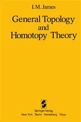 Book cover of General Topology and Homotopy Theory by Unknown
