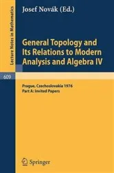 Book cover of General Topology and Its Relations to Modern Analysis and Algebra IV by J. Novak