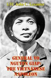Book cover of General Vo Nguyen Giap: The Vietnamese Napoleon by Unknown