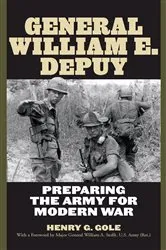 Book cover of General William E. DePuy by Henry G. Gole