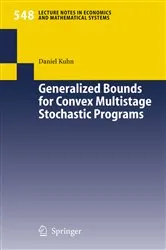 Book cover of Generalized Bounds for Convex Multistage Stochastic Programs by Daniel Kuhn