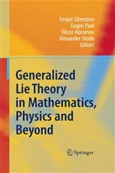 Book cover of Generalized Lie Theory in Mathematics, Physics and Beyond by Sergei D. Silvestrov