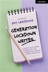Book cover of Generation Lockdown Writes: A collection of winning entries from the 'Generation Lockdown Writes' competition by Amy Langdown