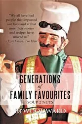 Book cover of Generations of Family Favourites - Soup 2 Nuts by RJ Woodward