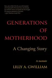 Book cover of Generations of Motherhood by Lilly A. Gwilliam