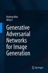 Book cover of Generative Adversarial Networks for Image Generation by Xudong Mao