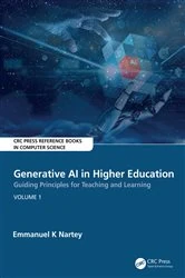 Book cover of Generative AI in Higher Education:Guiding Principles for Teaching and Learning by Emmanuel K Nartey