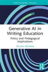 Book cover of Generative AI in Writing Education by Dylan Medina
