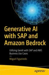 Book cover of Generative AI with SAP and Amazon Bedrock by Miguel Figueiredo
