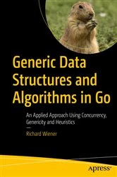 Book cover of Generic Data Structures and Algorithms in Go by Richard Wiener