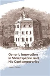 Book cover of Generic Innovation in Shakespeare and His Contemporaries by Edward Gieskes