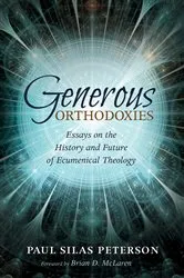 Book cover of Generous Orthodoxies by Paul Silas Peterson