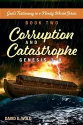 Book cover of Genesis 3-9, Corruption and Catastrophe by David G. Wold