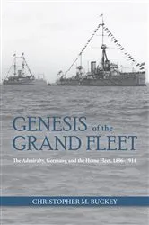 Book cover of Genesis of the Grand Fleet by Christopher Buckey