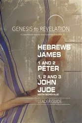 Book cover of Genesis to Revelation: Hebrews, James, 1-2 Peter, 1,2,3 John, Jude Leader Guide by Keith Schoville