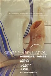 Book cover of Genesis to Revelation: Hebrews, James, 1-2 Peter, 1,2,3 John, Jude Participant Book by Keith Schoville